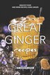 Great Ginger Recipes by Jennifer Jones, Paperback | Indigo Chapters