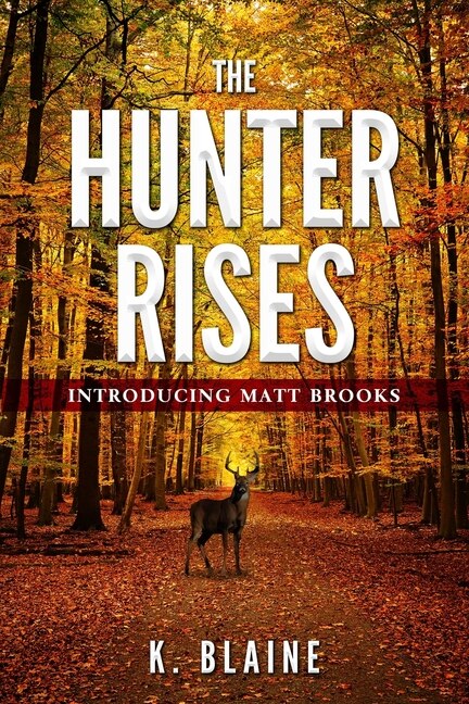 The Hunter Rises by K Blaine, Paperback | Indigo Chapters