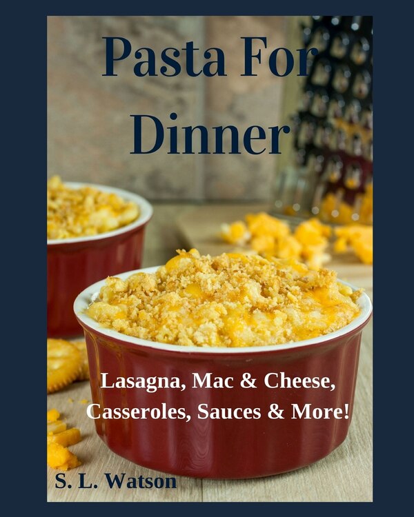 Pasta For Dinner by S L Watson, Paperback | Indigo Chapters