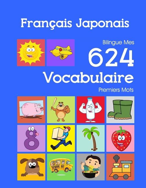 Français Japonais Bilingue Mes 624 Vocabulaire Premiers Mots by Nathan Bourgeois, Paperback | Indigo Chapters