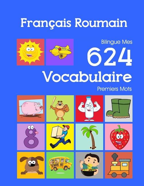 Français Roumain Bilingue Mes 624 Vocabulaire Premiers Mots by Nathan Bourgeois, Paperback | Indigo Chapters
