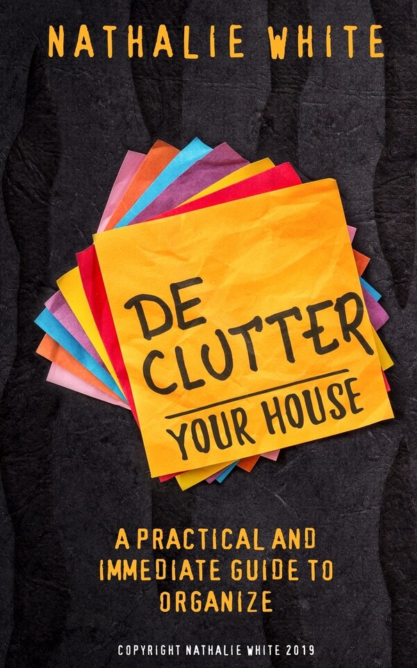 Decluttering your House by Nathalie White, Paperback | Indigo Chapters