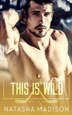 This Is Wild by Natasha Madison, Paperback | Indigo Chapters