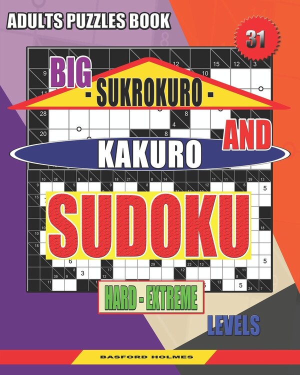 Adults puzzles book. Big Sukrokuro and Kakuro sudoku by Basford Holmes, Paperback | Indigo Chapters
