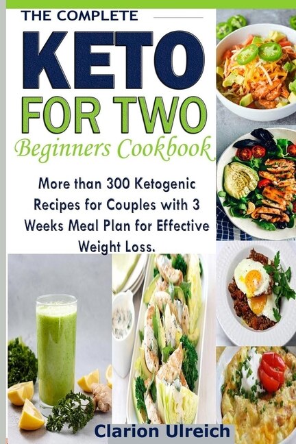 The Complete Keto For Two Beginners Cookbook by Clarion Ulreich, Paperback | Indigo Chapters