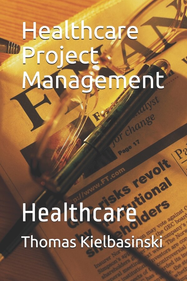 Healthcare Project Management by Thomas Kielbasinski, Paperback | Indigo Chapters