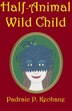Half-Animal Wild Child by Padraic P Keohane, Paperback | Indigo Chapters