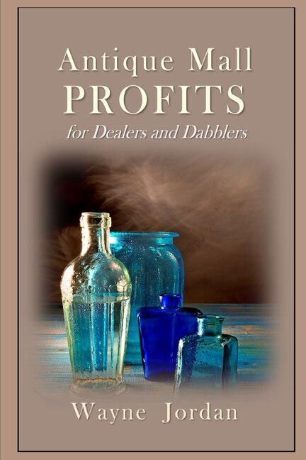 Antique Mall Profits by Wayne Jordan, Paperback | Indigo Chapters
