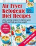 Air Fryer Ketogenic Diet Recipes by Adele Baker, Paperback | Indigo Chapters
