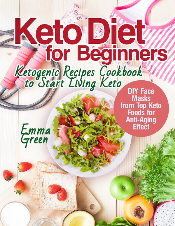 Keto Diet for Beginners by Emma Green, Paperback | Indigo Chapters