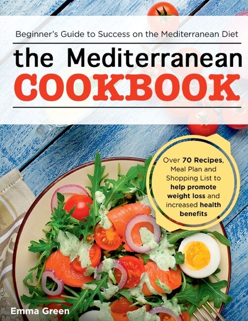 The Mediterranean Cookbook by Emma Green, Paperback | Indigo Chapters