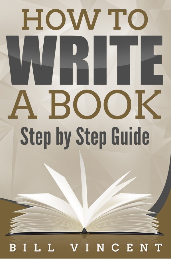 How To Write A Book by Bill Vincent, Hardcover | Indigo Chapters