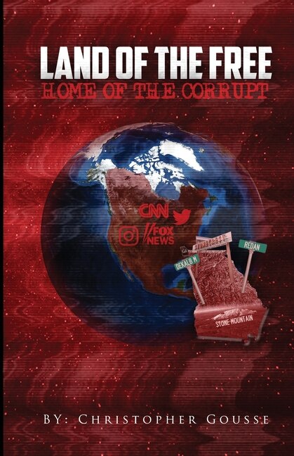 Land of the Free Home of the Corrupt by Christopher Gousse, Paperback | Indigo Chapters