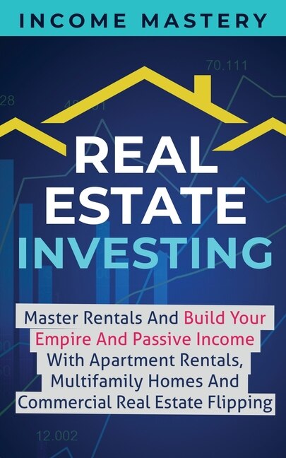 Real Estate Investing by Income Mastery, Paperback | Indigo Chapters