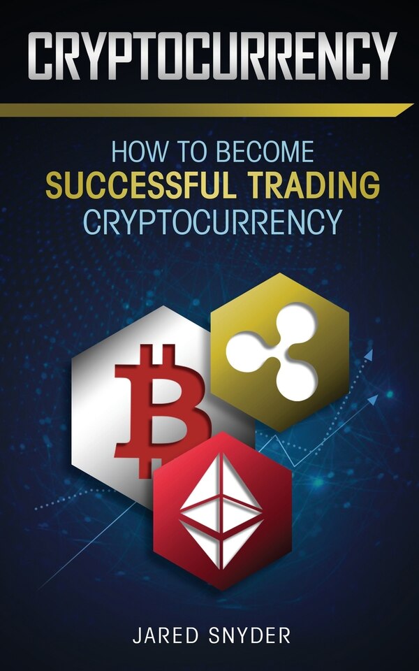 Cryptocurrency by Jared Snyder, Paperback | Indigo Chapters