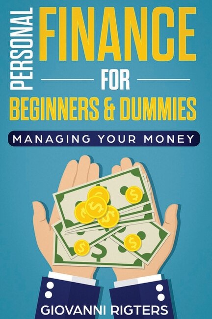 Personal Finance for Beginners & Dummies by Giovanni Rigters, Paperback | Indigo Chapters