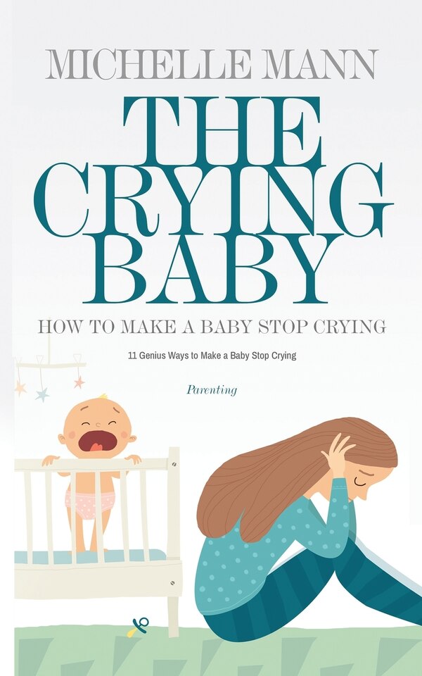 The Crying Baby by Michelle Mann, Paperback | Indigo Chapters