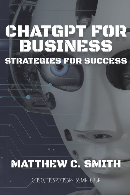 ChatGPT for Business by Matthew C Smith, Paperback | Indigo Chapters