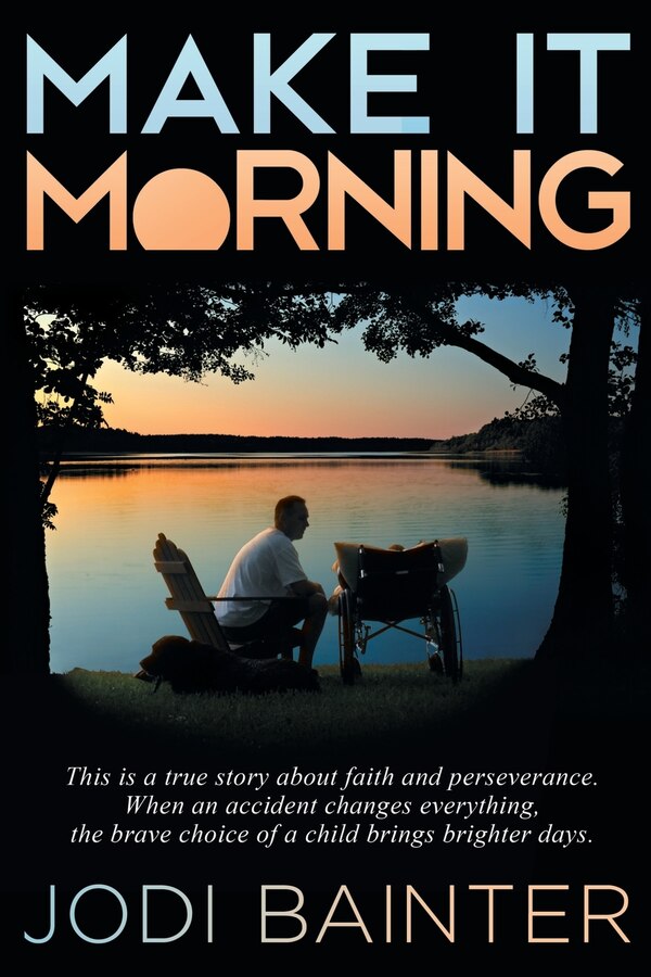 Make It Morning by Jodi Bainter, Paperback | Indigo Chapters
