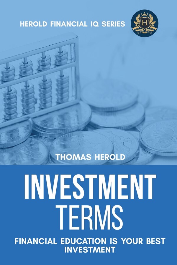 Investment Terms - Financial Education Is Your Best Investment by Thomas Herold, Paperback | Indigo Chapters