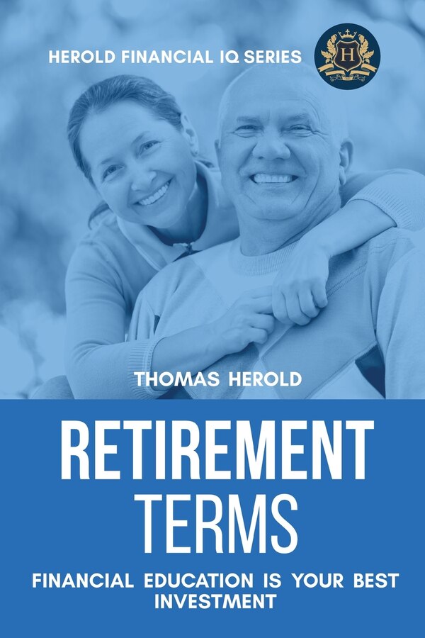 Retirement Terms - Financial Education Is Your Best Investment by Thomas Herold, Paperback | Indigo Chapters