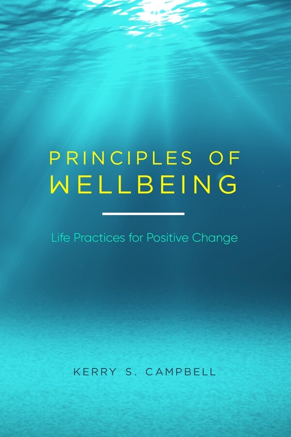Principles of Wellbeing by Kerry S Campbell, Paperback | Indigo Chapters