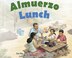 Almuerzo Lunch by Joshua Lawrence Patel Deutsch, Hardcover | Indigo Chapters