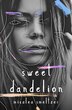 Sweet Dandelion by Micalea Smeltzer, Paperback | Indigo Chapters