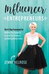 Influencer Entrepreneurs by Jenny Melrose, Paperback | Indigo Chapters