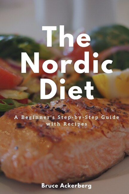 The Nordic Diet by Ackerberg Bruce, Paperback | Indigo Chapters