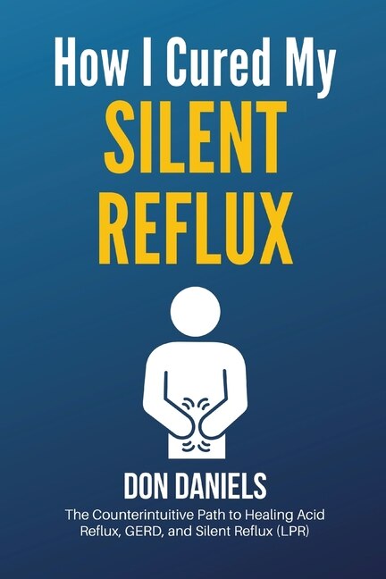 How I Cured My Silent Reflux by Don Daniels, Paperback | Indigo Chapters