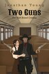Two Guns by Jonathan Young, Paperback | Indigo Chapters