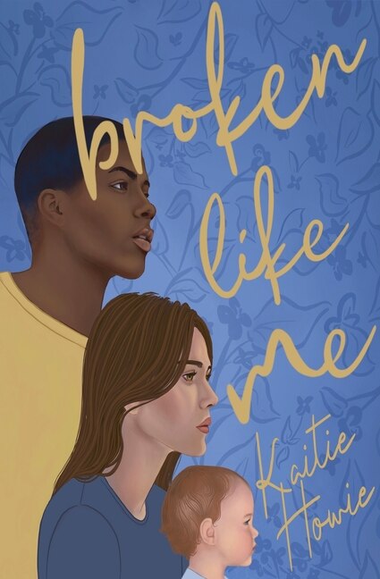 Broken Like Me by Kaitie Howie, Paperback | Indigo Chapters