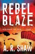 Rebel Blaze by A R Shaw, Paperback | Indigo Chapters