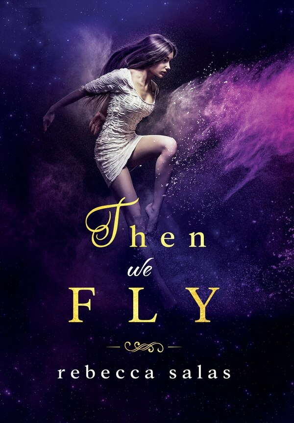 Then We Fly by Rebecca Salas, Hardcover | Indigo Chapters