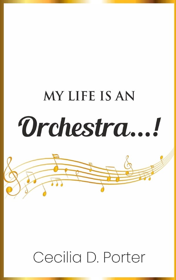 My Life Is an Orchestra by Cecilia D Porter, Hardcover | Indigo Chapters