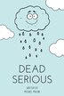 Dead Serious by Michael Malone, Paperback | Indigo Chapters