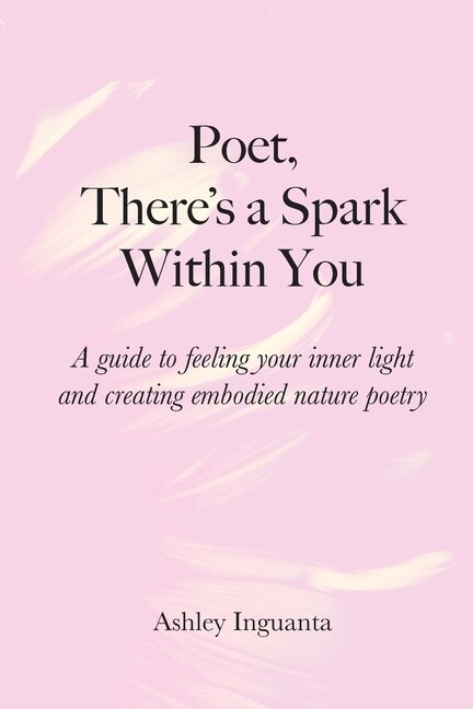 Poet There's a Spark Within You by Ashley Inguanta, Paperback | Indigo Chapters