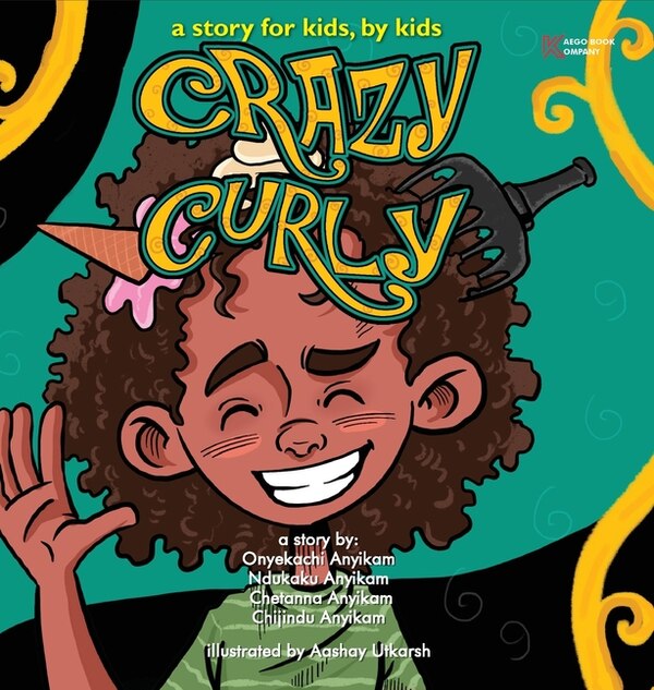 Crazy Curly by Onyekachi Anyikam, Hardcover | Indigo Chapters