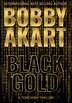 Black Gold by Bobby Akart, Hardcover | Indigo Chapters