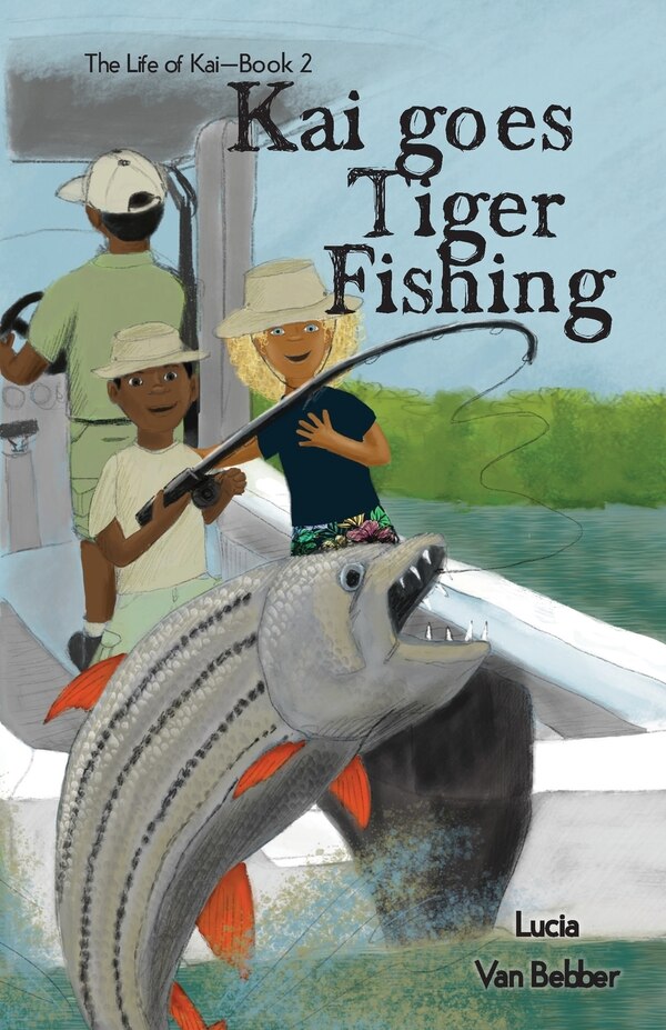 Kai Goes Tiger Fishing by Lucia Van Bebber, Paperback | Indigo Chapters