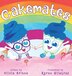 Cakemates by Olivia Arlene, Hardcover | Indigo Chapters