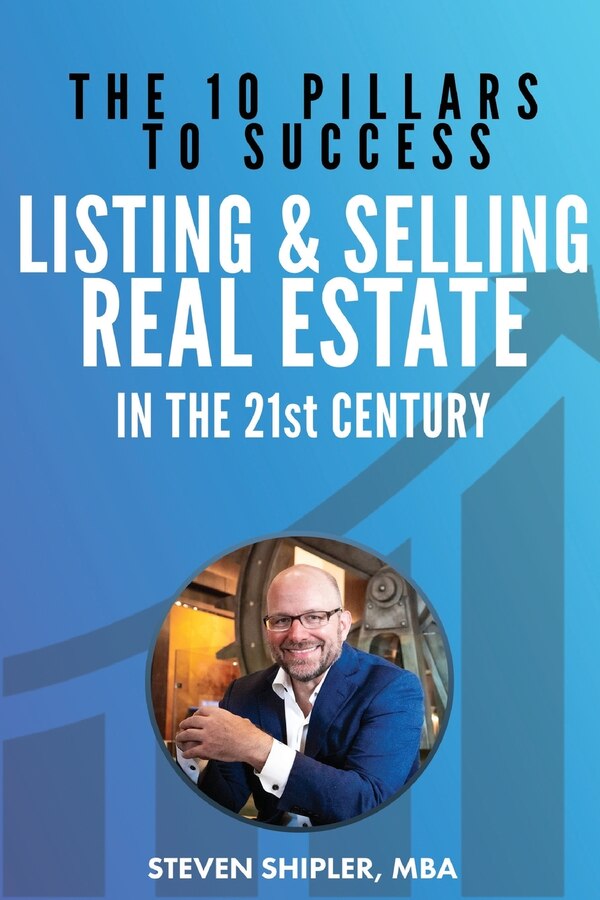 The 10 Pillars To Success - Listing And Selling Real Estate by Steven Shipler, Paperback | Indigo Chapters