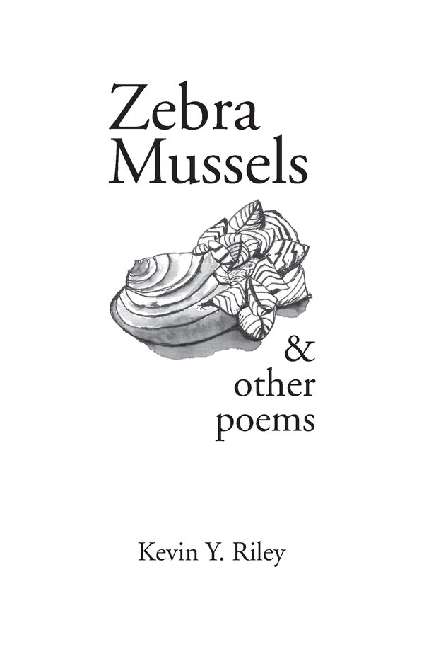 Zebra Mussels by Kevin Y Riley, Paperback | Indigo Chapters