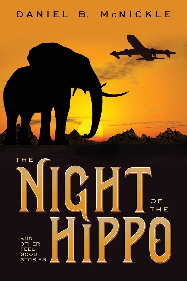 The Night of the Hippo by Daniel B McNickle, Paperback | Indigo Chapters