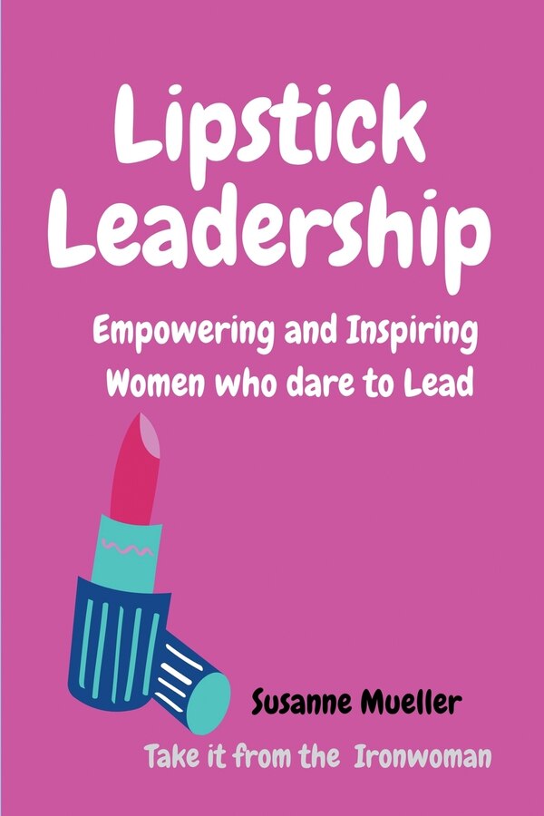 Lipstick Leadership by Susanne Mueller, Paperback | Indigo Chapters