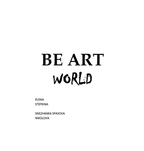 Be Art World by Elena Stepkina, Hardcover | Indigo Chapters