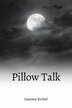Pillow Talk by Jeanette H Korbel, Paperback | Indigo Chapters
