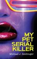 My Pet Serial Killer by Michael J Seidlinger, Paperback | Indigo Chapters