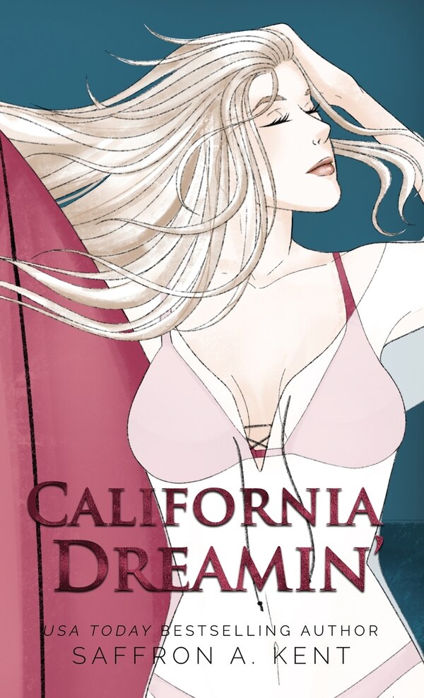 California Dreamin' by Saffron A Kent, Hardcover | Indigo Chapters